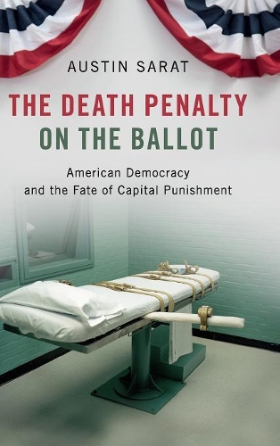 Бумажная книга «The Death Penalty on the Ballot: American Democracy and the Fate of Capital Punishment», автор Остин Сарат - фото №1