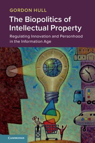 Бумажная книга «The Biopolitics of Intellectual Property: Regulating Innovation and Personhood in the Information Age», автор Гордон Халл - фото №1