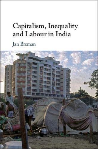 Бумажная книга «Capitalism, Inequality and Labour in India», автор Ян Бреман - фото №1