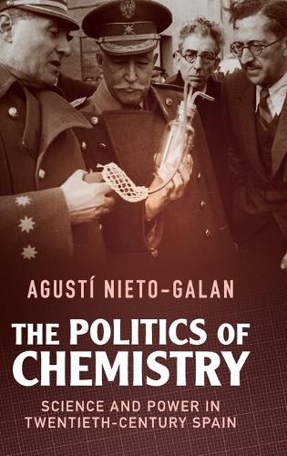Бумажная книга «The Politics of Chemistry: Science and Power in Twentieth-Century Spain», автор Агусти Нието-Галан - фото №1