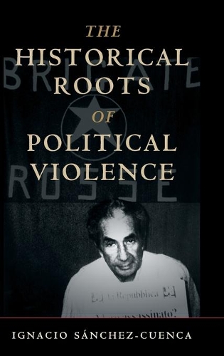 Паперова книга «The Historical Roots of Political Violence: Revolutionary Terrorism in Affluent Countries», автор Ігнасіо Санчес-Куенка - фото №1
