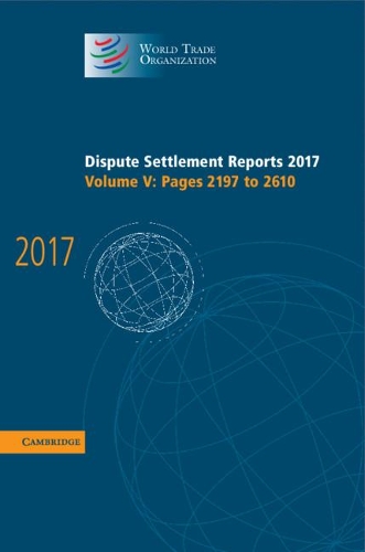 Бумажная книга «Dispute Settlement Reports 2017: Volume 5, Pages 2197 to 2610», автор Всемирная торговая организация - фото №1
