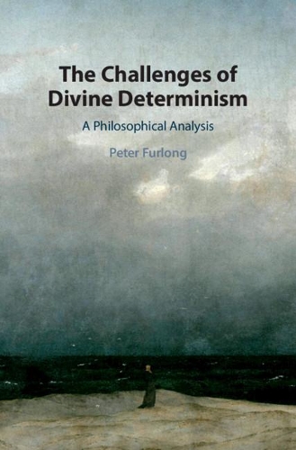 Бумажная книга «The Challenges of Divine Determinism: A Philosophical Analysis», автор Питер Ферлонг - фото №1