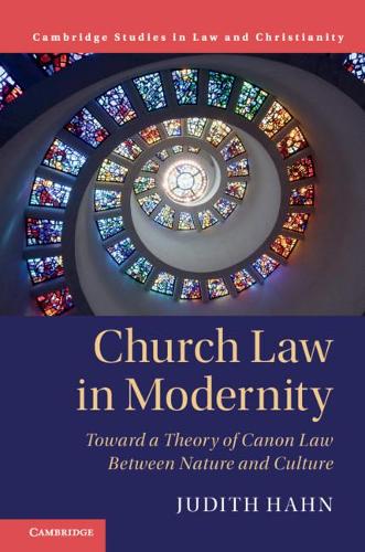 Бумажная книга «Church Law in Modernity: Toward a Theory of Canon Law between Nature and Culture», автор Джудит Хан - фото №1