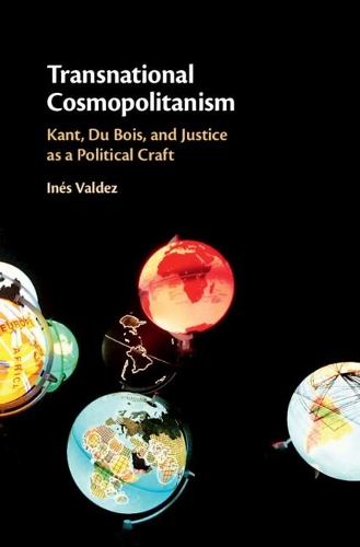 Бумажная книга «Transnational Cosmopolitanism: Kant, Du Bois, and Justice as a Political Craft», автор Инес Вальдес - фото №1