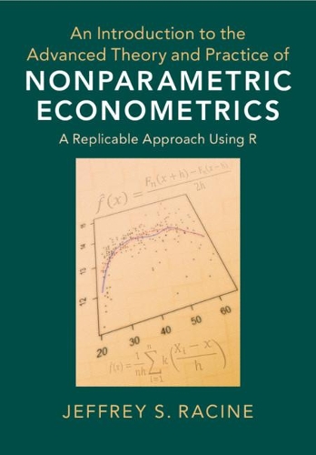 Паперова книга «An Introduction to the Advanced Theory and Practice of Nonparametric Econometrics: A Replicable Approach Using R», автор Джеффрі С. Расін - фото №1