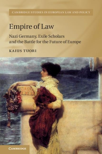 Бумажная книга «Empire of Law: Nazi Germany, Exile Scholars and the Battle for the Future of Europe», автор Каюс Туори - фото №1