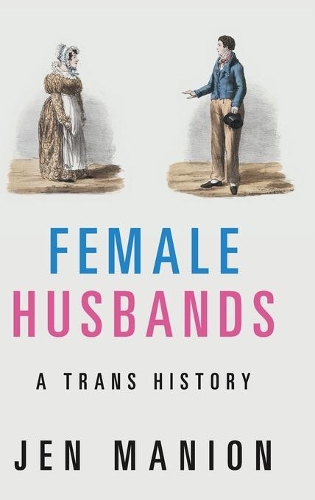 Бумажная книга «Female Husbands: A Trans History», автор Джен Манион - фото №1