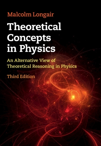 Бумажная книга «Theoretical Concepts in Physics: An Alternative View of Theoretical Reasoning in Physics», автор Малкольм С. Лонгэйр - фото №1