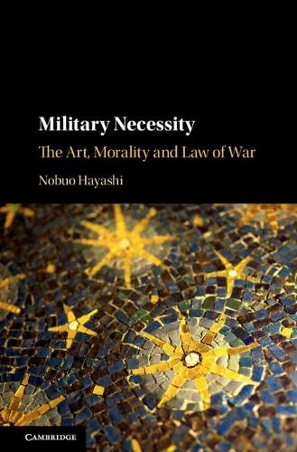 Бумажная книга «Military Necessity: The Art, Morality and Law of War», автор Нобуо Хаяси - фото №1