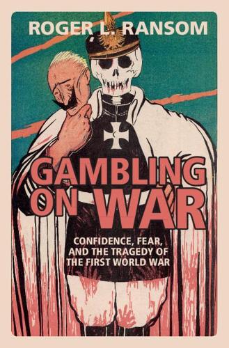 Паперова книга «Gambling on War: Confidence, Fear, and the Tragedy of the First World War», автор Роджер Л. Рансом - фото №1