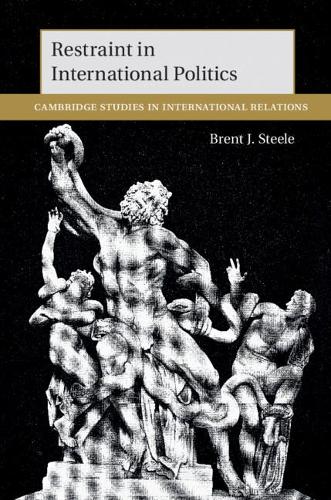 Паперова книга «Restraint in International Politics», автор Брент Дж. Стіл - фото №1