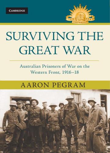 Бумажная книга «Surviving the Great War: Australian Prisoners of War on the Western Front 1916–18», автор Аарон Пеграм - фото №1