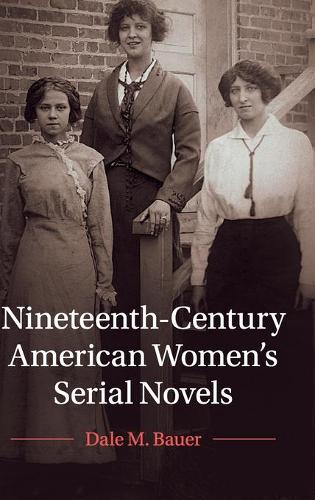 Паперова книга «Nineteenth-Century American Women's Serial Novels», автор Дейл М. Бауер - фото №1