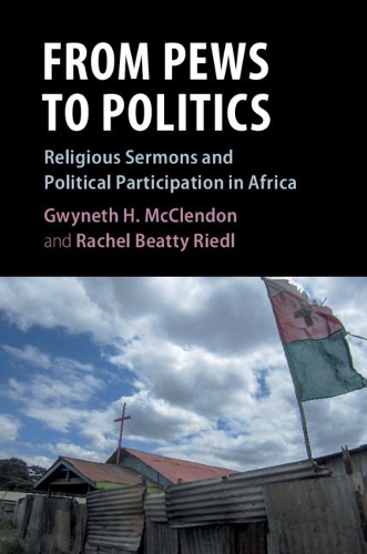 Бумажная книга «From Pews to Politics: Religious Sermons and Political Participation in Africa», авторов Гвинет Х. Макклендон, Рэйчел Битти Ридл - фото №1