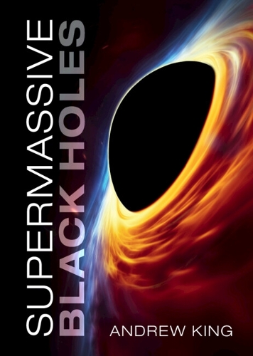 Бумажная книга «Supermassive Black Holes», автор Эндрю Кинг - фото №1