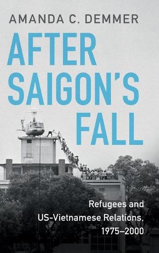 Паперова книга «After Saigon's Fall: Refugees and US-Vietnamese Relations, 1975–2000», автор Аманда К. Деммер - фото №1