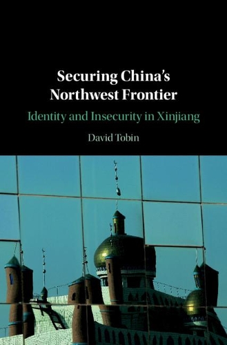[object Object] «Securing China's Northwest Frontier: Identity and Insecurity in Xinjiang», автор Дэвид Тобин - фото №1