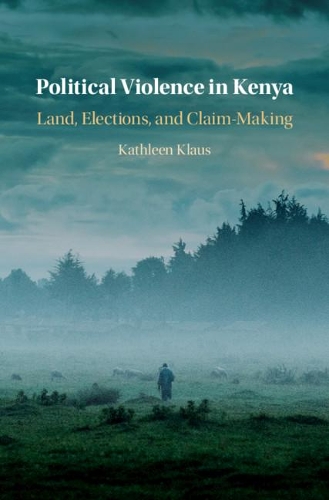 Бумажная книга «Political Violence in Kenya: Land, Elections, and Claim-Making», автор Кэтлин Клаус - фото №1