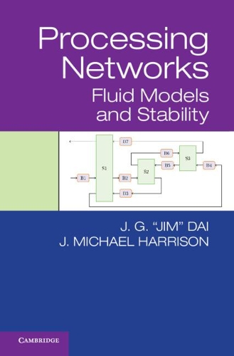 [object Object] «Processing Networks: Fluid Models and Stability», авторів Дж. Г. Дай, Дж. Майкл Харрісон - фото №1