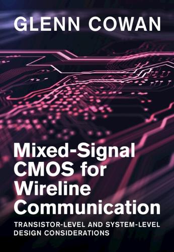 Бумажная книга «Mixed-Signal CMOS for Wireline Communication: Transistor-Level and System-Level Design Considerations», автор Гленн Коуэн - фото №1