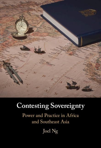 Паперова книга «Contesting Sovereignty: Power and Practice in Africa and Southeast Asia», автор Джоел Нг - фото №1