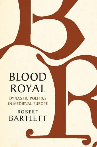 Бумажная книга «Blood Royal: Dynastic Politics in Medieval Europe», автор Роберт Бартлетт - фото №1