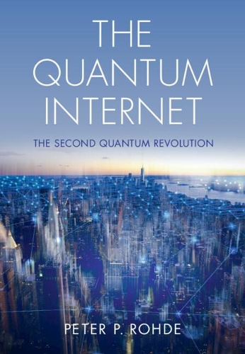 Бумажная книга «The Quantum Internet: The Second Quantum Revolution», автор Питер П. Роде - фото №1
