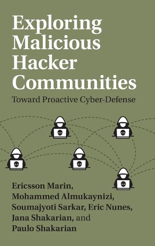 [object Object] «Exploring Malicious Hacker Communities: Toward Proactive Cyber-Defense», авторів Ерік Нунес, Ерікссон Марін, Яна Шакарян, Мохаммед Альмукайнізі, Пауло Шакарян, Сумаджйоті Саркар - фото №1