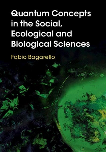 Бумажная книга «Quantum Concepts in the Social, Ecological and Biological Sciences», автор Фабио Багарелло - фото №1