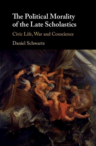 Бумажная книга «The Political Morality of the Late Scholastics: Civic Life, War and Conscience», автор Дэниел Шварц - фото №1