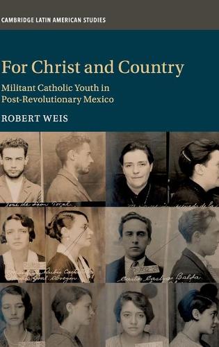 Бумажная книга «For Christ and Country: Militant Catholic Youth in Post-Revolutionary Mexico», автор Роберт Вайс - фото №1