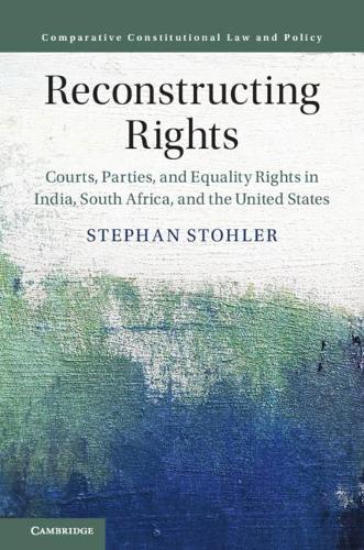 Бумажная книга «Reconstructing Rights: Courts, Parties, and Equality Rights in India, South Africa, and the United States», автор Стефан Штолер - фото №1