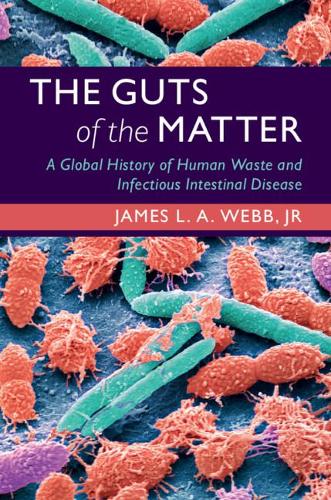 Бумажная книга «The Guts of the Matter: A Global History of Human Waste and Infectious Intestinal Disease», автор Джеймс Л. А. Вэбб-младший - фото №1