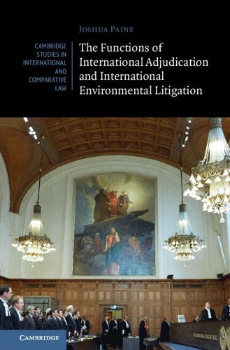 Паперова книга «The Functions of International Adjudication and International Environmental Litigation», автор Джошуа Пейн - фото №1