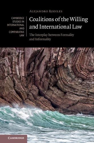 Бумажная книга «Coalitions of the Willing and International Law: The Interplay between Formality and Informality», автор Алехандро Родилес - фото №1