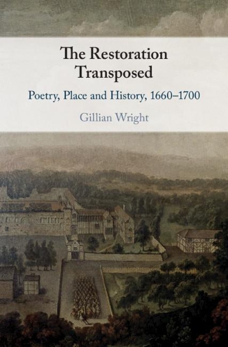 Бумажная книга «The Restoration Transposed: Poetry, Place and History, 1660–1700», автор Джиллиан Райт - фото №1