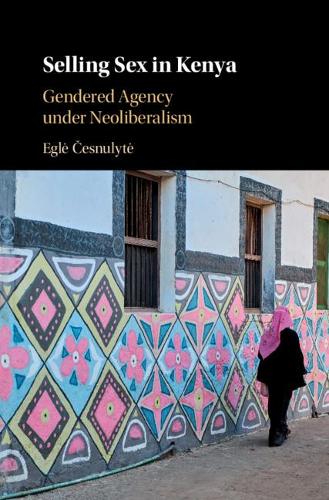 Бумажная книга «Selling Sex in Kenya: Gendered Agency under Neoliberalism», автор Эгле Чеснулите - фото №1
