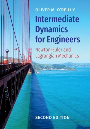Паперова книга «Intermediate Dynamics for Engineers: Newton-Euler and Lagrangian Mechanics», автор Олівер М. О'Рейлі - фото №1