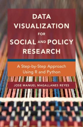 [object Object] «Data Visualization for Social and Policy Research: A Step-by-Step Approach Using R and Python», автор Хосе Мануэль Магальянес Рейес - фото №1