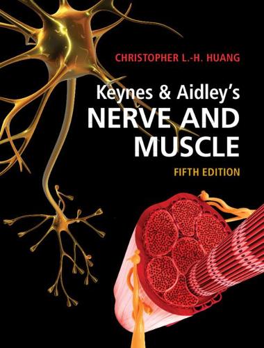 Бумажная книга «Keynes & Aidley's Nerve and Muscle», автор Кристофер Л.-Х. Хуанг - фото №1