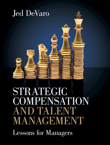 Паперова книга «Strategic Compensation and Talent Management: Lessons for Managers», автор Джед ДеВаро - фото №1