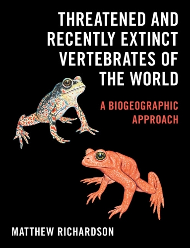 Бумажная книга «Threatened and Recently Extinct Vertebrates of the World: A Biogeographic Approach», автор Мэтью Ричардсон - фото №1