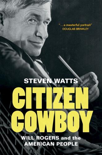 Паперова книга «Citizen Cowboy: Will Rogers and the American People», автор Стівен Уоттс - фото №1