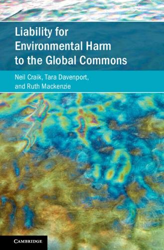 Бумажная книга «Liability for Environmental Harm to the Global Commons», авторов Нил Крейк, Рут Маккензи, Тара Дэвенпорт - фото №1