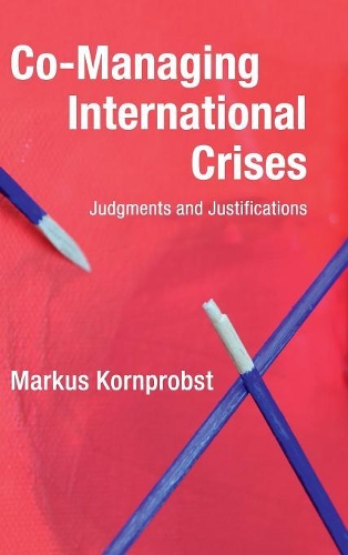 Бумажная книга «Co-Managing International Crises: Judgments and Justifications», автор Маркус Корнпробст - фото №1