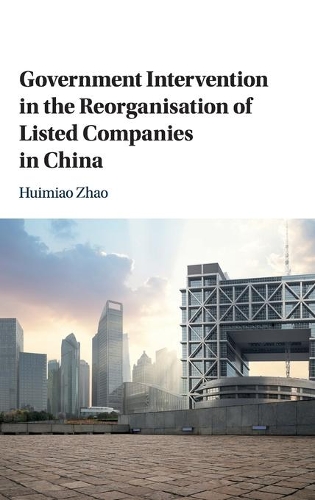 Бумажная книга «Government Intervention in the Reorganisation of Listed Companies in China», автор Хуэймяо Чжао - фото №1