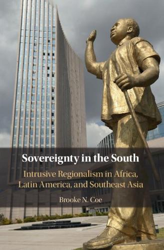 Бумажная книга «Sovereignty in the South: Intrusive Regionalism in Africa, Latin America, and Southeast Asia», автор Брук Н. Коу - фото №1