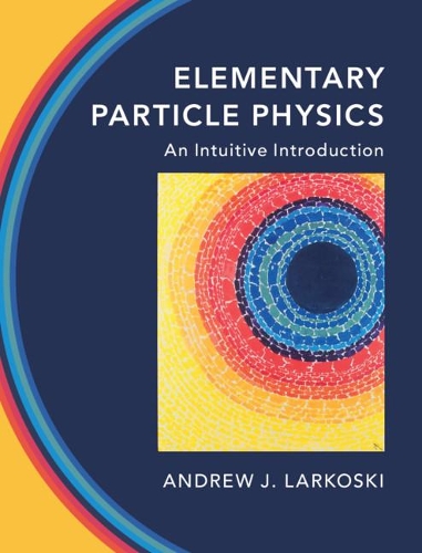 [object Object] «Elementary Particle Physics: An Intuitive Introduction», автор Ендрю Дж. Ларкоскі - фото №1