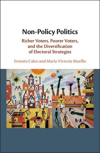 Бумажная книга «Non-Policy Politics: Richer Voters, Poorer Voters, and the Diversification of Electoral Strategies», авторов Эрнесто Кальво, Мария Виктория Мурильо - фото №1